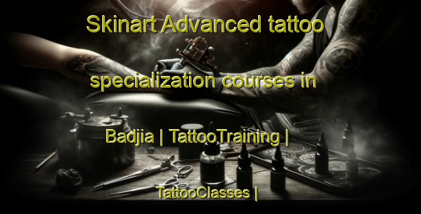 Skinart Advanced tattoo specialization courses in Badjia | TattooTraining | TattooClasses | SkinartTraining-Chad